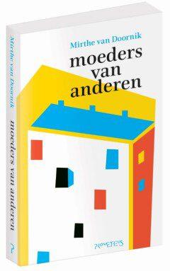 Moeders van anderen (Nieuw), Boeken, Verzenden, Nieuw, Mirthe Van Doornik