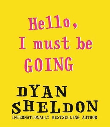 Hello, I Must Be Going - Dyan Sheldon 9781406363043, Verzenden, Zo goed als nieuw, Dyan Sheldon