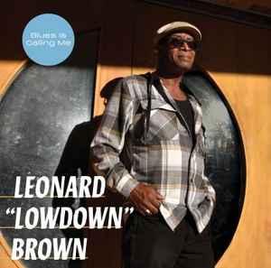 cd - Leonard Lowdown Brown - Blues Is Calling Me, Verzenden, Zo goed als nieuw