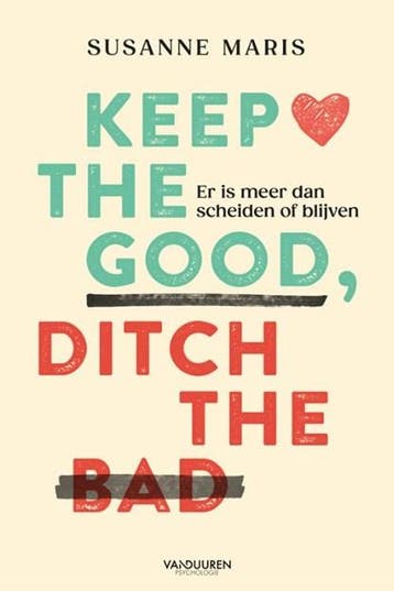 Keep the good, ditch the bad | 9789089657022 | Susanne Maris, Ophalen of Verzenden, Zo goed als nieuw, Susanne Maris