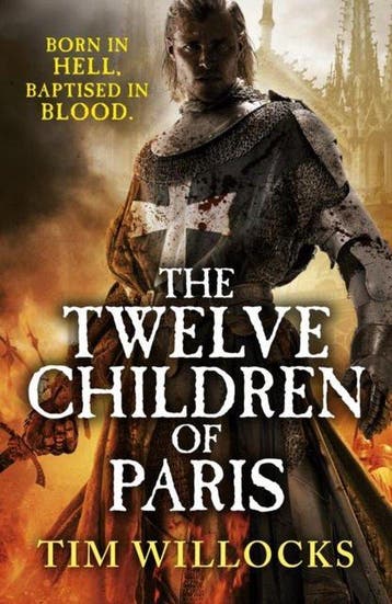The Twelve Children of Paris - Tim Willocks 9780099578925, Boeken, Verzenden, Gelezen, Tim Willocks