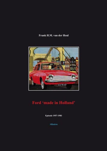 Ford Made In Holland Episode 1957-1981 | F.H.M. Heul, Ophalen of Verzenden, Nieuw, F.H.M. Heul