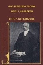 Kohlbrugge, Dr. H.F.-God is eeuwig trouw, deel 1, 84 Preken, Verzenden, Nieuw