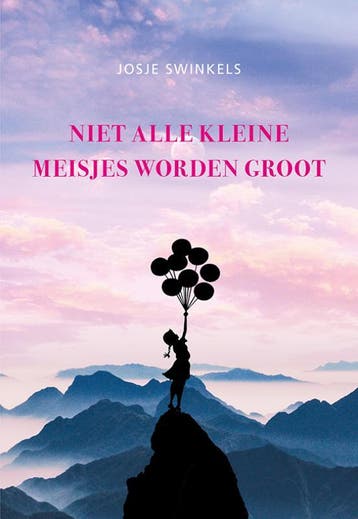 Niet Alle Kleine Meisjes Worden Groot | Josje Swinkels, Ophalen of Verzenden, Nieuw, Josje Swinkels