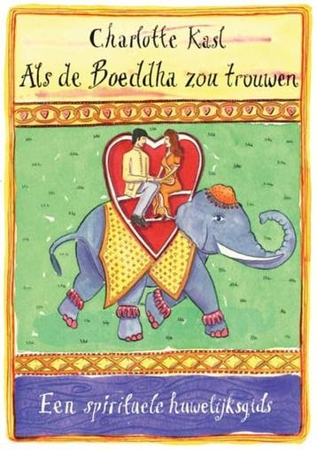 Als de Boeddha zou trouwen | 9789069638812 | KASL, Charlotte, Zo goed als nieuw, KASL, Charlotte
