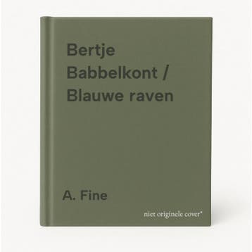 Bertje Babbelkont / Blauwe raven - A. Fine 9789026115516, Verzenden, Gelezen, A. Fine
