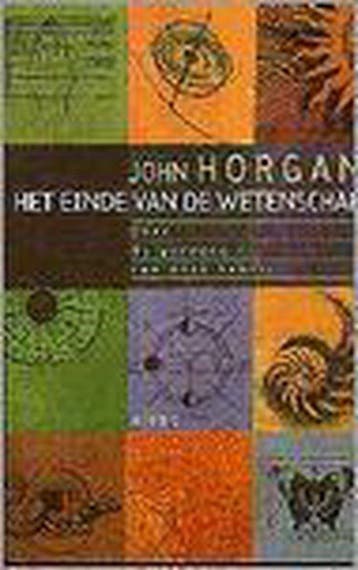 EINDE VAN DE WETENSCHAP - J. Horgan 9789026314971, Verzenden, Gelezen, J. Horgan