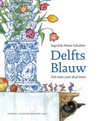 9789025874643 Delfts Blauw Ingrid Schubert, Boeken, Verzenden, Nieuw, Ingrid Schubert