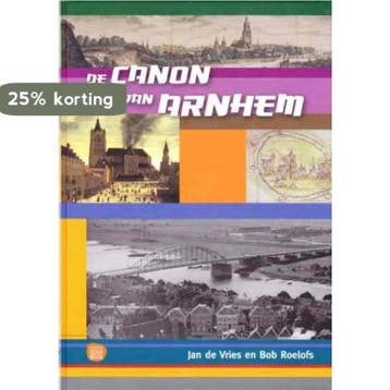 De canon van Arnhem - J. De Vries 9789079520039, Verzenden, Zo goed als nieuw, J. De Vries