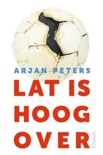 Lat is hoog over (9789044639513, Arjan Peters), Boeken, Verzenden, Nieuw