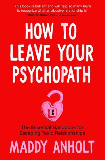 9781529075939 How to Leave Your Psychopath | Tweedehands, Verzenden, Zo goed als nieuw, Maddy Anholt
