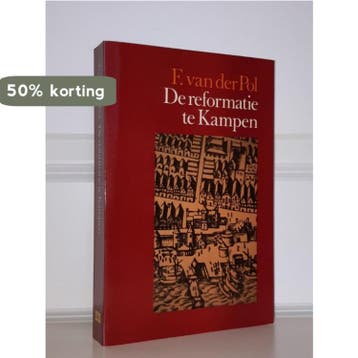 REFORMATIE IN KAMPEN, DE - F. van Der Pol 9789024252688, Verzenden, Gelezen, F. van Der Pol
