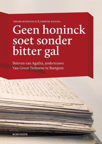 Geen honinck soet sonder bitter gal - Geertje Kingma, Verzenden, Gelezen, Geertje Kingma