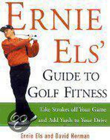 Ernie Els Guide To Golf Fitness: Take Strokes Off Your Game, Verzenden, Gelezen, Ernie Els