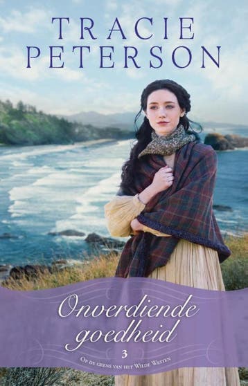 Onverdiende goedheid / Op de grens van het wilde Westen / 3, Verzenden, Gelezen, Tracie Peterson