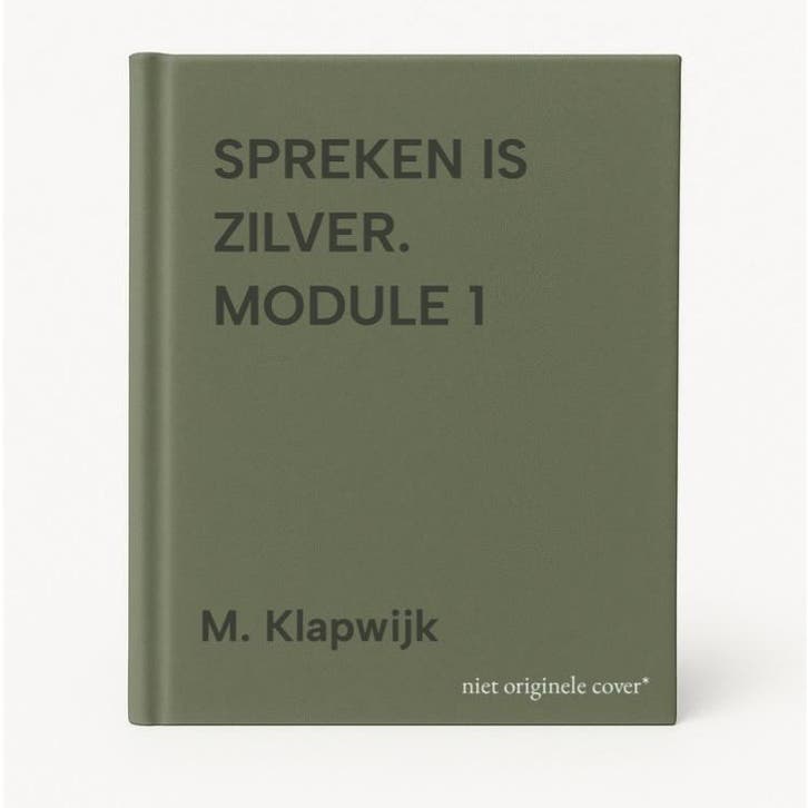SPREKEN IS ZILVER. MODULE 1 9789053524237 M. Klapwijk, Boeken, Schoolboeken, Gelezen, Verzenden
