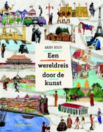 Een wereldreis door de kunst 9789047710066 Aaron Rosen, Boeken, Verzenden, Zo goed als nieuw, Aaron Rosen