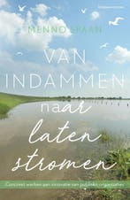 Van indammen naar laten stromen 9789047011507 Menno Spaan, Verzenden, Zo goed als nieuw, Menno Spaan