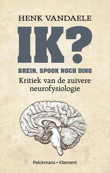 Ik? brein, spook noch ding - Henk Vandaele 9789086871506, Verzenden, Zo goed als nieuw, Henk Vandaele