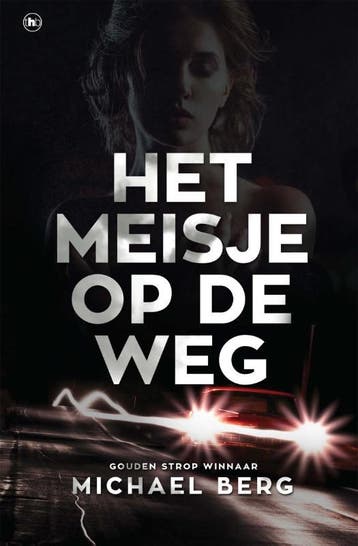 Het meisje op de weg - Michael Berg 9789044352320, Boeken, Verzenden, Gelezen, Michael Berg