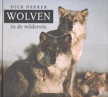 Wolven In De Wildernis - Dekker, Verzenden, Gelezen