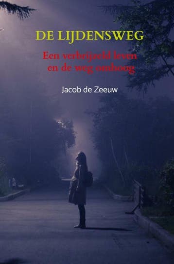 De lijdensweg 9789464855531 Jacob De Zeeuw, Verzenden, Gelezen, Jacob De Zeeuw