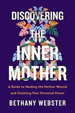Discovering The Inner Mother 9780062884442 Bethany Webster, Boeken, Verzenden, Gelezen, Bethany Webster