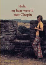 Helia en haar wereld met Chopin 9789402123579, Boeken, Verzenden, Zo goed als nieuw, Rients Aise Faber