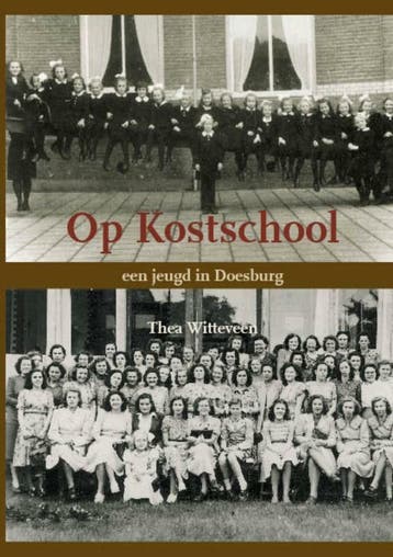 Op kostschool - Thea Witteveen 9789491409042, Verzenden, Zo goed als nieuw, Thea Witteveen