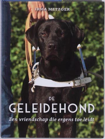 De geleidehond - Irma Metzger 9789077462539, Verzenden, Gelezen, Irma Metzger