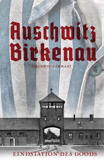 Auschwitz Birkenau - Emerson Vermaat 9789493001114, Verzenden, Zo goed als nieuw, Emerson Vermaat