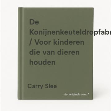 De Konijnenkeuteldropfabriek / Voor kinderen die van dieren, Verzenden, Gelezen, Carry Slee