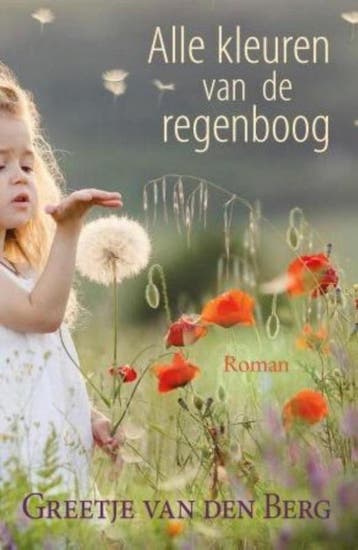 Alle kleuren van de regenboog - Greetje van den Berg, Verzenden, Gelezen, Greetje van den Berg