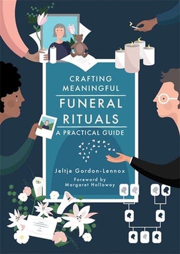 Crafting Meaningful Funeral Rituals: A Practical Guide, Verzenden, Zo goed als nieuw, Jeltje Gordon-Lennox