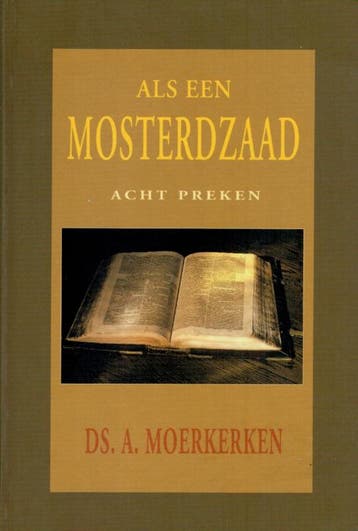 Moerkerken, Ds. A.-Als een mosterdzaad, Verzenden, Gelezen