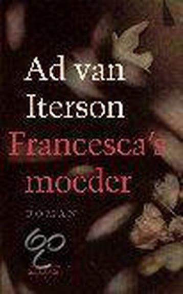 FRANCESCAS MOEDER 9789025409883 A. van Iterson, Boeken, Verzenden, Gelezen, A. van Iterson