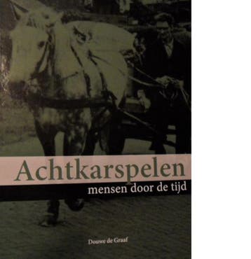 Achtkarspelen, mensen door de tijd - D. de Graaf, Verzenden, Gelezen, D. de Graaf