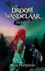 Aurora / 1 Aurora / Droomwandelaar / 1 9789463080743, Verzenden, Gelezen, Inge Pietjouw