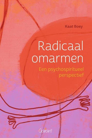 9789044140149 Radicaal omarmen Kaat Boey, Verzenden, Nieuw, Kaat Boey