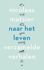 Naar het leven (9789023493761, Nicolaas Matsier), Verzenden, Nieuw
