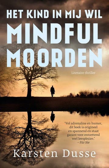 Het kind in mij wil mindful moorden - Karsten Dusse, Boeken, Verzenden, Gelezen, Karsten Dusse