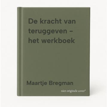 De kracht van teruggeven - het werkboek - Maartje Bregman, Verzenden, Zo goed als nieuw, Maartje Bregman