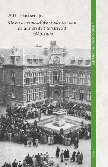 De Eerste Vrouwelijke Studenten Aan De Universiteit Te Utrec, Ophalen of Verzenden, Nieuw, A.H. Huussen jr.