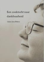 Een zoektocht naar dankbaarheid 9789090321196, Verzenden, Gelezen, Lilian Jans-Beken