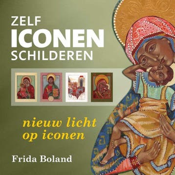 Zelf iconen schilderen - Frida Boland 9789460150227, Verzenden, Gelezen, Frida Boland