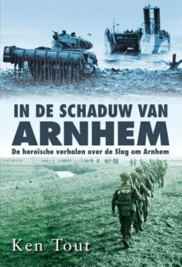 In de schaduw van Arnhem - Ken Tout 9789045310596, Boeken, Verzenden, Gelezen, Ken Tout