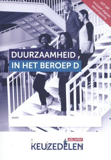 Keuzedeel Duurzaamheid in het beroep D 9789037250770, Verzenden, Zo goed als nieuw