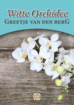 Witte orchidee 9789036430142 Greetje van den Berg, Verzenden, Gelezen, Greetje van den Berg