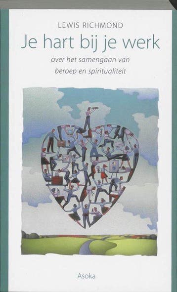 Je hart bij je werk - Lewis Richmond - 9789056700744 - Paper, Verzenden, Nieuw