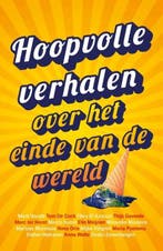 Hoopvolle verhalen over het einde van de wereld |, Zo goed als nieuw, Schrijvers voor Toekomst